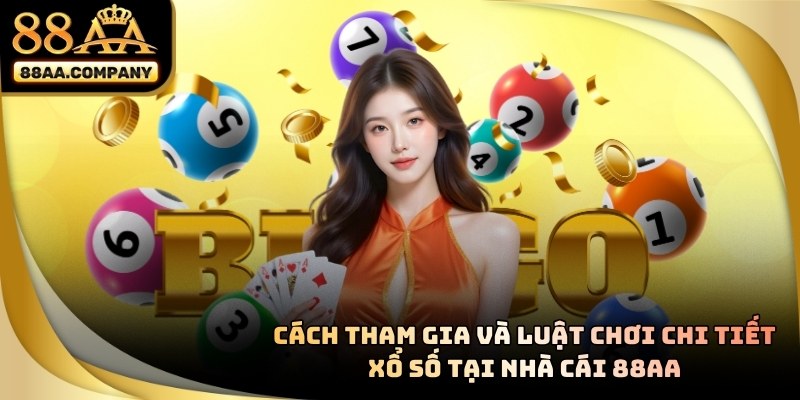 Cách tham gia và luật chơi xổ số 88aa